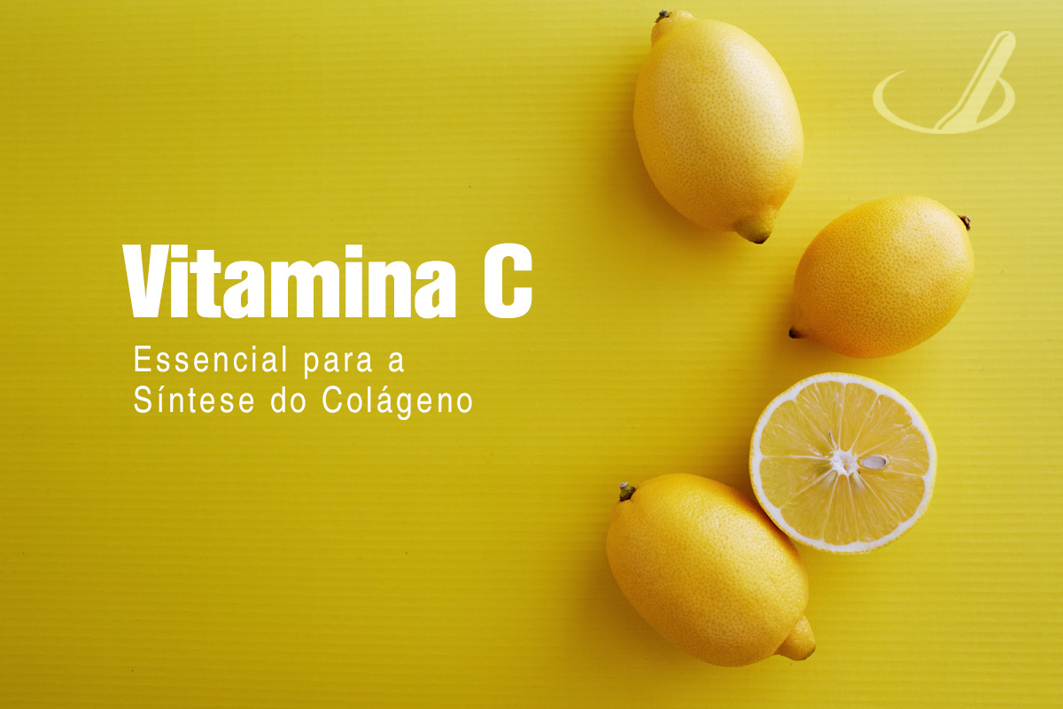 Vitamina C – essencial para a síntese do colágeno